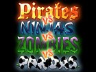 Pirates vs Ninjas vs Zombies