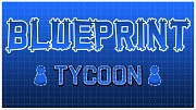 Blueprint Tycoon