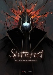Shattered: Tale of the Forgotten King